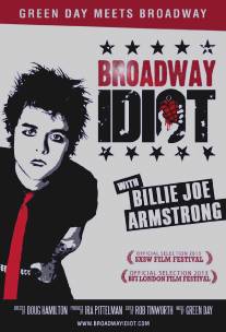 Бродвейский идиот/Broadway Idiot (2013)