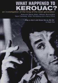 Что случилось с Керуаком?/What Happened to Kerouac? (1986)