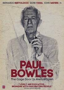 Пол Боулз: Дверь клетки всегда открыта/Paul Bowles: The Cage Door is Always Open (2012)