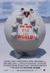 Согласные на всё исправляют мир/Yes Men Fix the World, The (2009)