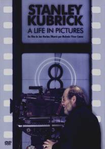 Стэнли Кубрик: Жизнь в кино/Stanley Kubrick: A Life in Pictures (2001)