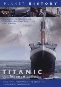 Титаник: Рождение легенды/Titanic: Birth of a Legend (2005)