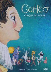 Цирк дю Солей: Кортео/Cirque du Soleil: Corteo (2006)