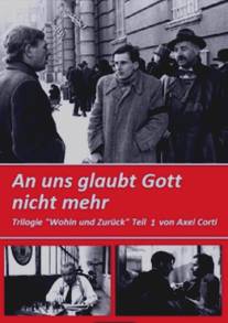 Бог не верит в нас больше/Wohin und zuruck - Teil 1: An uns glaubt Gott nicht mehr - Ferry oder Wie es war (1982)