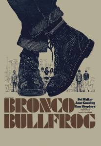 Бронко Буллфрог/Bronco Bullfrog (1969)