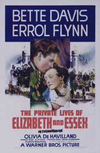 Частная жизнь Елизаветы и Эссекса/Private Lives of Elizabeth and Essex, The (1939)