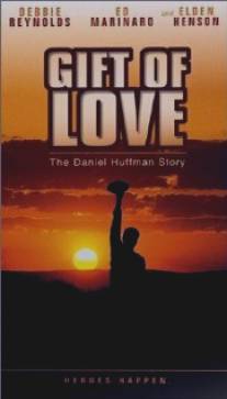 Дар любви: история Дэниэла Хаффмана/A Gift of Love: The Daniel Huffman Story (1999)