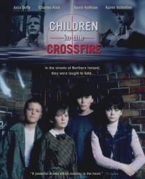 Дети под перекрестным огнем/Children in the Crossfire (1984)