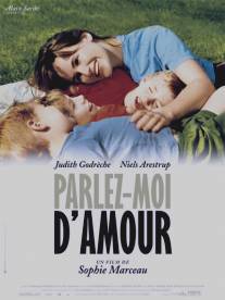 Говорите мне о любви/Parlez-moi d'amour (2002)