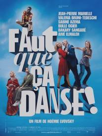 И пусть все пляшет!/Faut que ca danse! (2007)