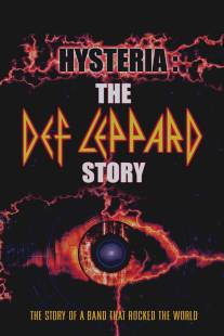 Истерия: История Деф Леппард/Hysteria: The Def Leppard Story (2001)