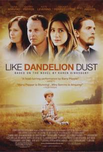 Как одуванчики/Like Dandelion Dust (2009)