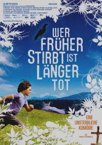 Кто раньше умер, тот дольше мертв/Wer fruher stirbt ist langer tot (2006)