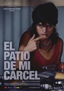 Мой тюремный двор/El patio de mi carcel (2008)