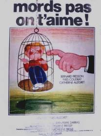 Не кусайся, тебя любят/Mords pas, on t'aime! (1976)