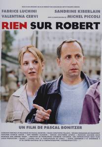 Ничего о Робере/Rien sur Robert (1999)