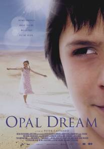 Опаловая мечта/Opal Dream (2005)