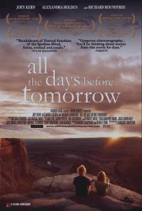 От вчера до завтра/All the Days Before Tomorrow (2007)