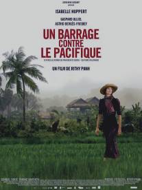 Плотина против Тихого океана/Un barrage contre le Pacifique (2008)