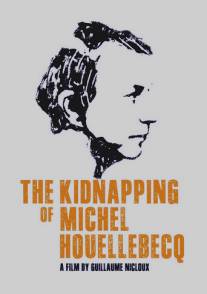 Похищение Мишеля Уэльбека/L'enlevement de Michel Houellebecq (2014)