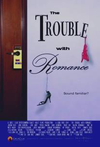 Проблема с романтикой/Trouble with Romance, The (2007)