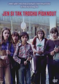 Просто чтобы посвистеть/Jen si tak trochu pisknout (1981)