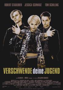 Растрать свою молодость/Verschwende deine Jugend (2003)