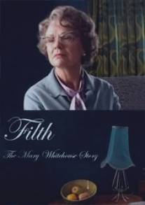 Разврат: История Мэри Уайтхаус/Filth: The Mary Whitehouse Story (2008)