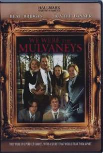 Семья Малвэйни/We Were the Mulvaneys (2002)