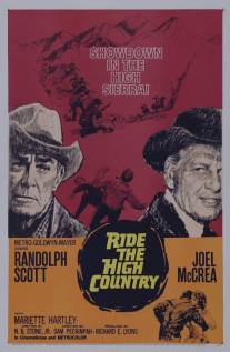 Скачи по высокогорью/Ride the High Country (1962)