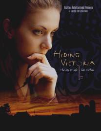 Спрятать Викторию/Hiding Victoria (2006)