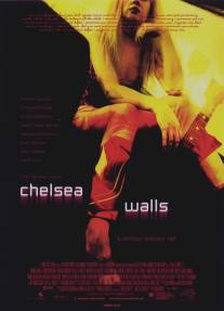 Стены Челси/Chelsea Walls (2001)