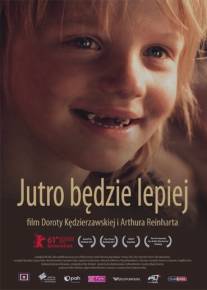 Завтра будет лучше/Jutro bedzie lepiej (2011)