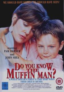 Знаете ли вы человека-булку?/Do You Know the Muffin Man? (1989)