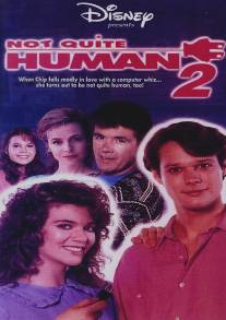 Еще не человек 2/Not Quite Human II (1989)