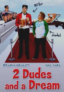 2 чувака и мечта/2 Dudes and a Dream (2009)