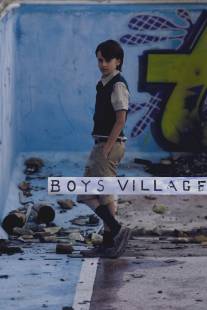 Деревня мальчиков/Boys Village (2011)