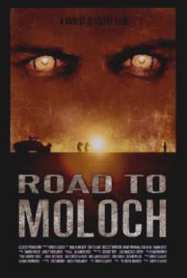 Дорога к Молоху/Road to Moloch (2009)