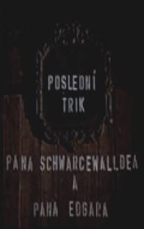 Последний фокус господина Шварцевальде и господина Эдгара/Posledni trik pana Schwarcewalldea a pana Edgara (1964)