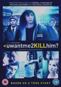 Ты хочешь, чтобы я его убил?/uwantme2killhim? (2013)