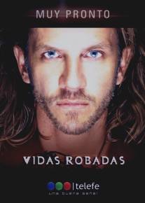 Украденные жизни/Vidas robadas (2008)