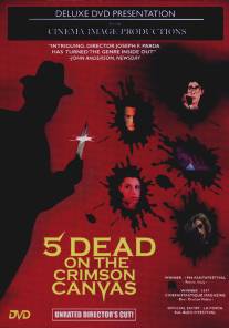 5 Dead on the Crimson Canvas (1996)