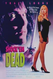 Срази их наповал/Shock 'Em Dead (1991)