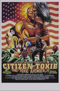 Токсичный мститель 4: Гражданин Токси/Citizen Toxie: The Toxic Avenger IV (2000)